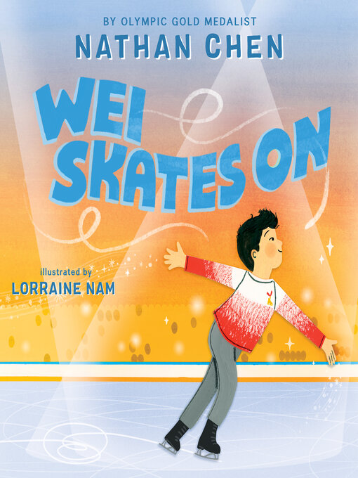 Title details for Wei Skates On by Nathan Chen - Available